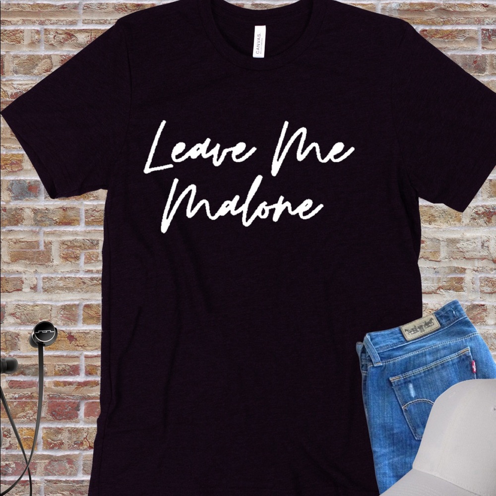 Leave me Malone 🔥 Tee